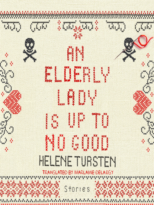 Title details for An Elderly Lady Is Up to No Good by Helene Tursten - Wait list